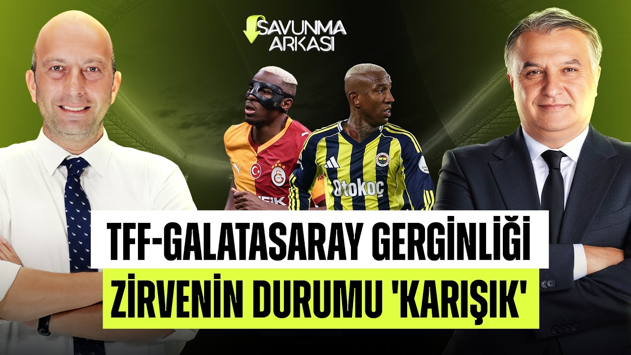 🔴CANLI - SAVUNMA ARKASI | TFF - GS GERİLİMİ, FB FIRSAT TEPTİ, BJK MUTLU | MEHMET AYAN-GÖKHAN DİNÇ