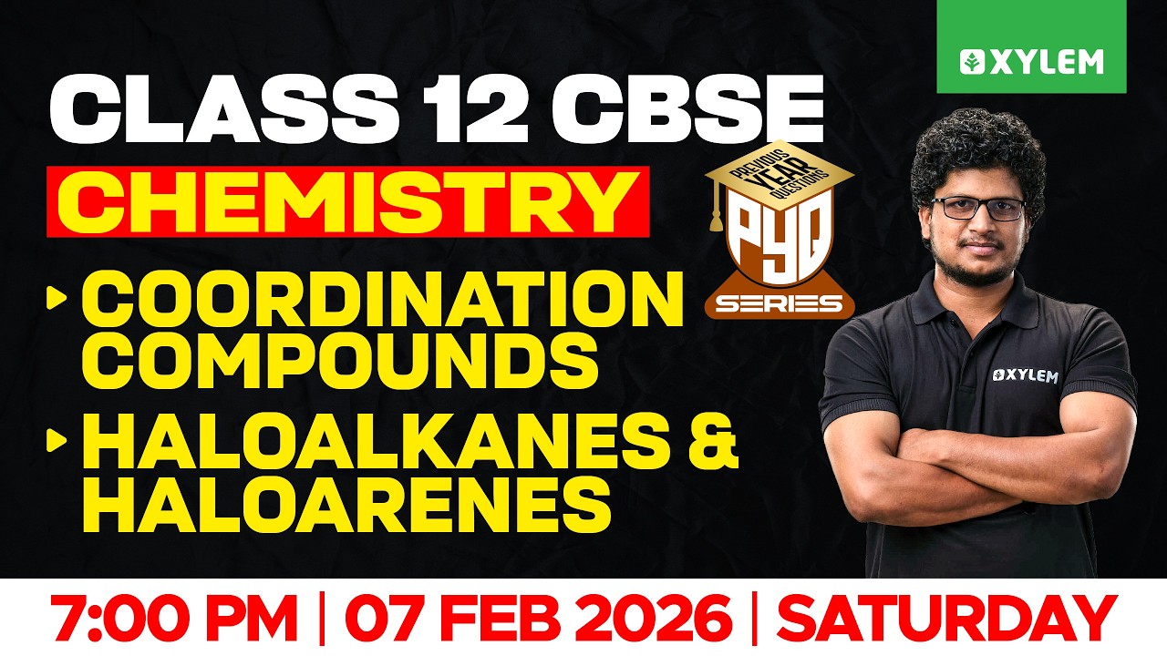 Class 12 CBSE Chemistry | Coordination Compounds , Haloalkanes & Haloarenes | Xylem 12 CBSE
