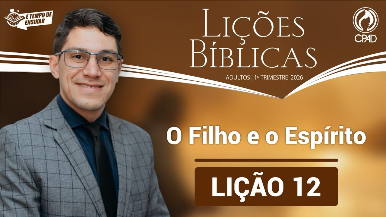 Lição 12 – O Filho e o Espírito Santo: Entenda a Relação na Trindade - EBD ESCOLA DOMINICAL 