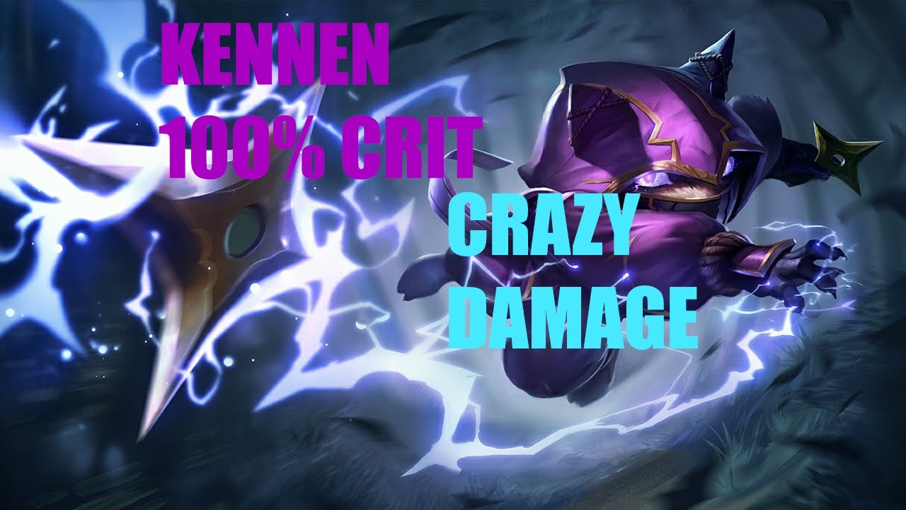 KENNEN 100% CRIT + CRAZY DAMAGE [LEAGUE OF LEGENDS]