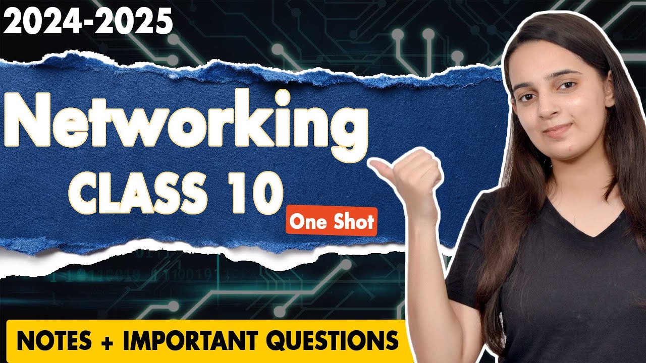 Networking Class 10 One Shot | Class 10 Computer Applications Code 165 Chapter 1 | Batch 2024-2025