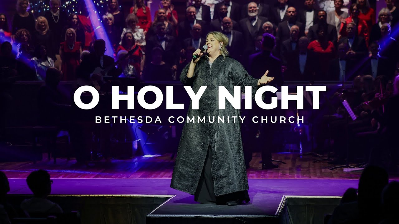 O Holy Night | A Bethesda Christmas 2023