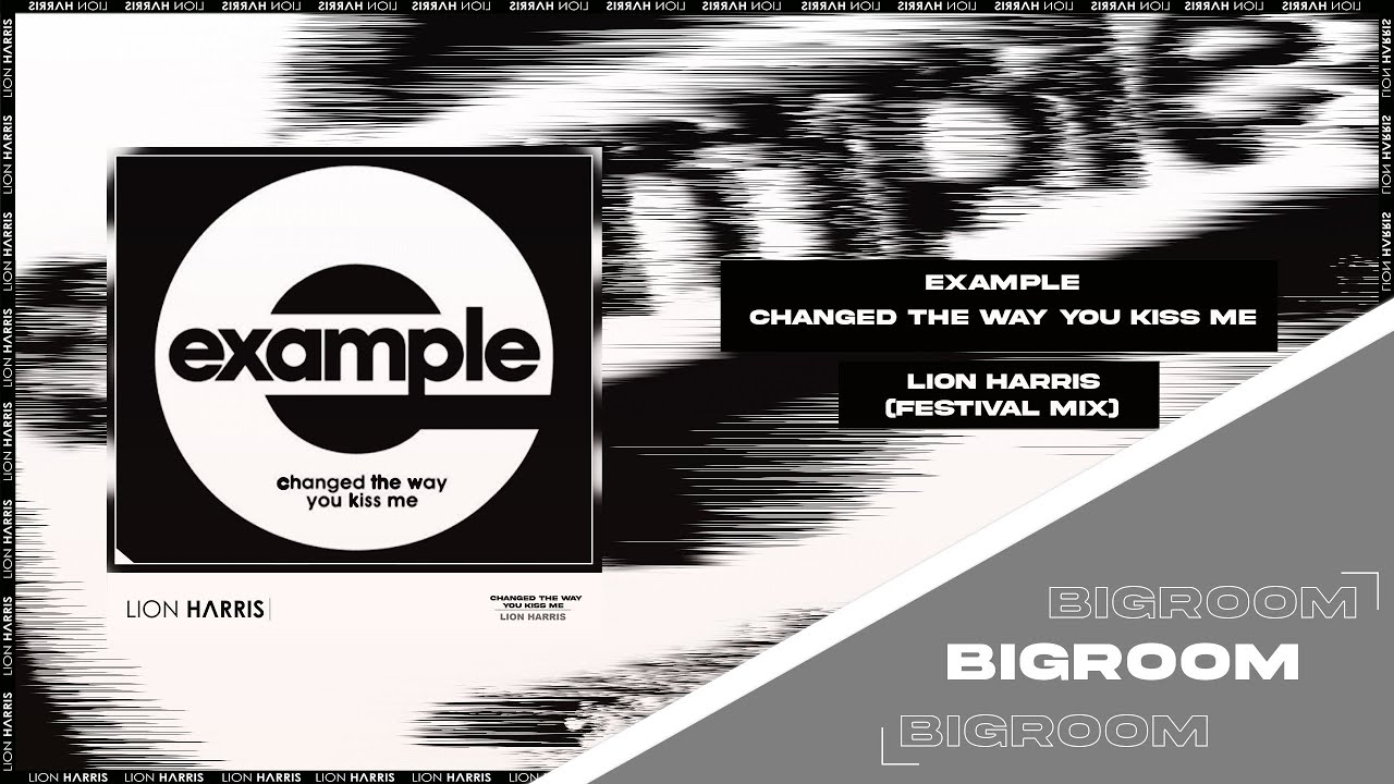 Example - Changed The Way You Kiss Me (LION HARRIS Remix)