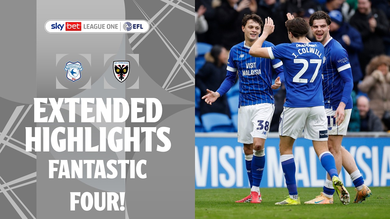 FANTASTIC FOUR! | Cardiff City v AFC Wimbledon Extended Highlights