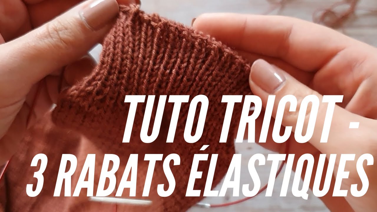 [TUTO TRICOT] 3 RABATS ÉLASTIQUES 🧶