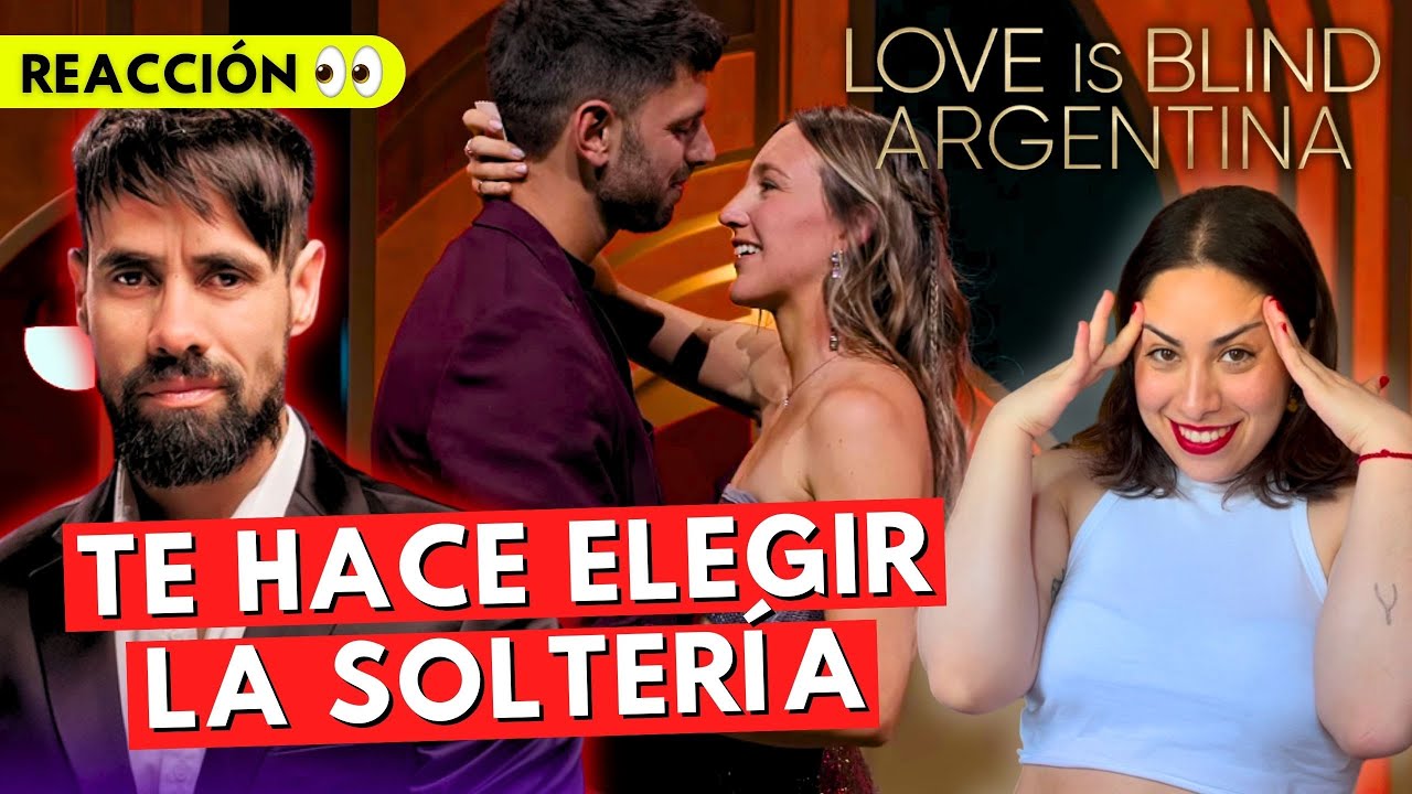 Reaccionando a LOVE IS BLIND ARGENTINA: mucho triangulo amoroso,  poca neurona 🔥