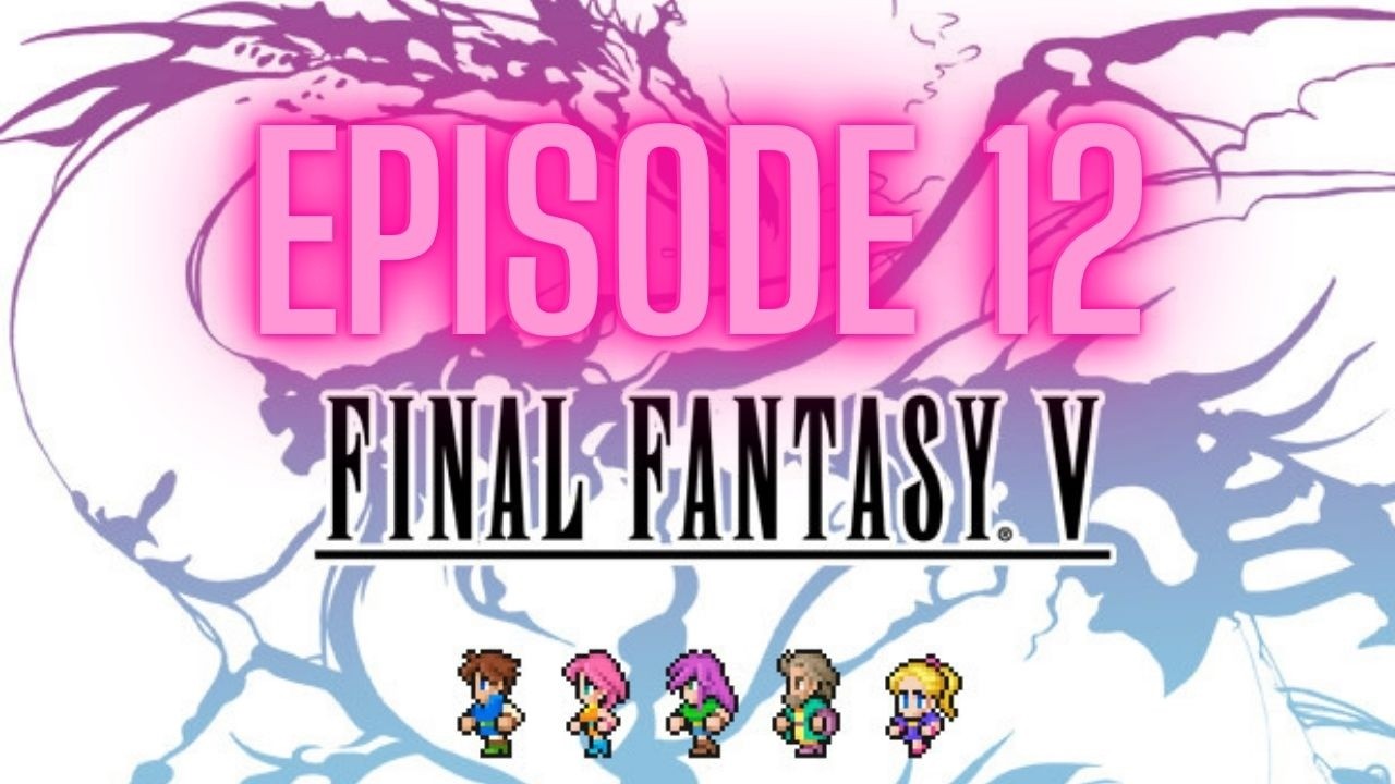 Final Fantasy 5 Episode 12. BA Helpdesk always open!