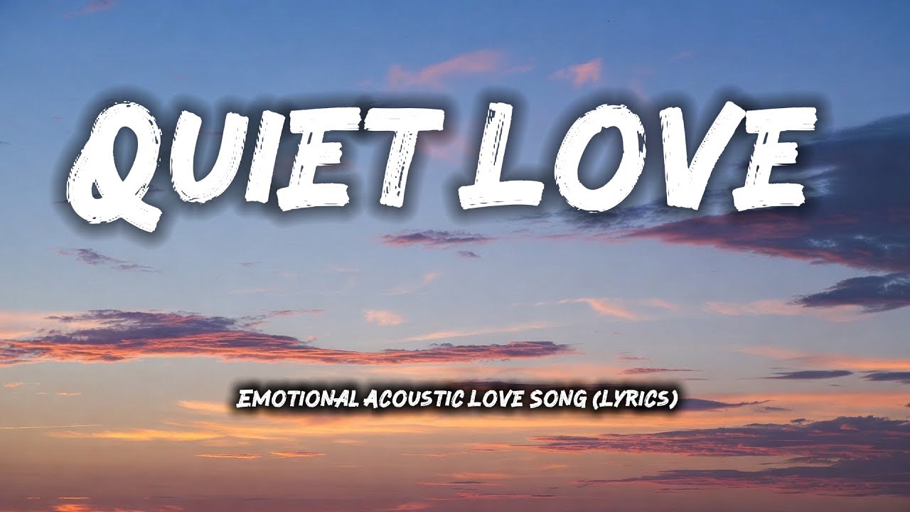 Quiet Love _ Emotional Acoustic Love Song (Lyrics)