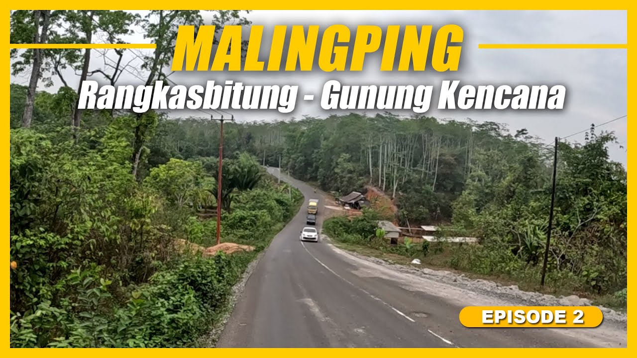 Rute Motoran RANGKASBITUNG - MALIMPING | VIA GUNUNG KENCANA 2023