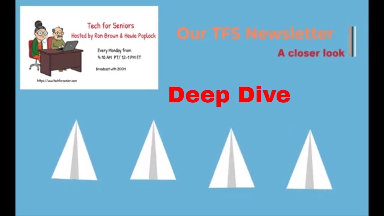 Tech for Senior's Newsletter -- A Deep Dive