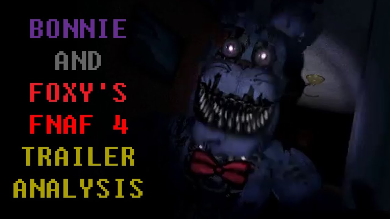 BONNIE AND FOXY'S FNAF 4 TRAILER ANALYSIS
