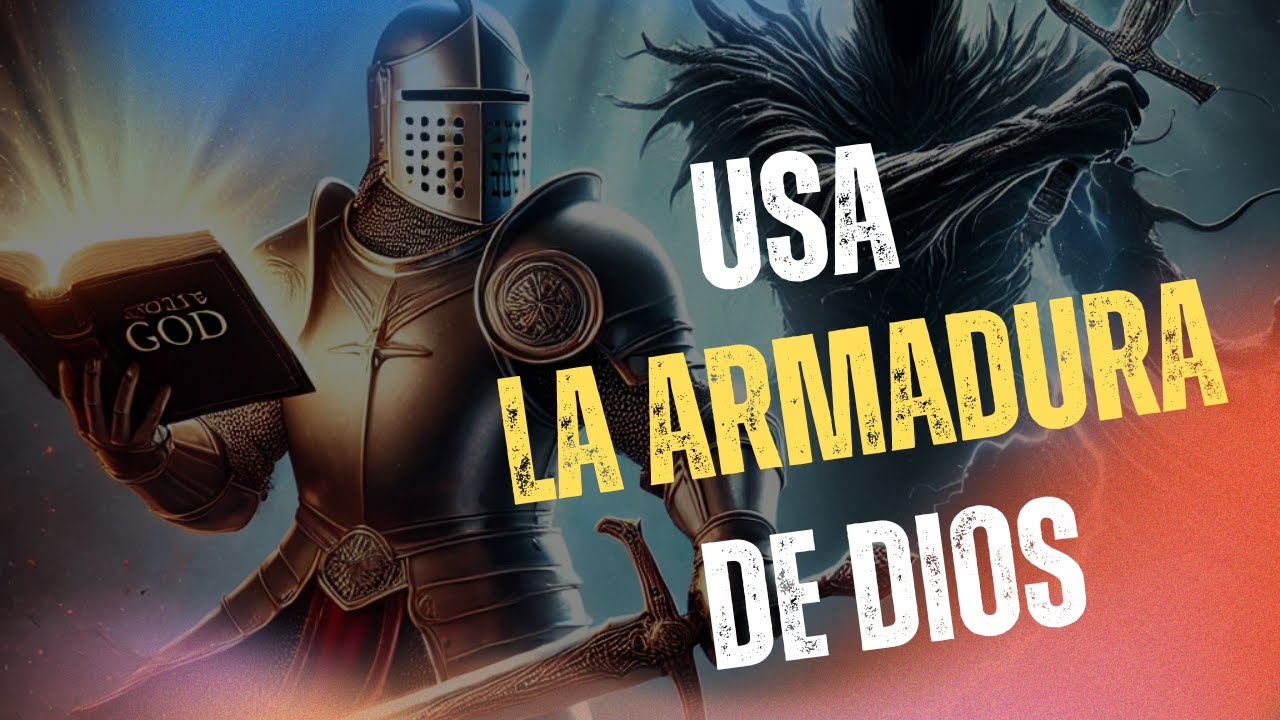 ¿CÓMO USAR LA ARMADURA DE DIOS PARA LA BATALLA ESPIRITUAL?