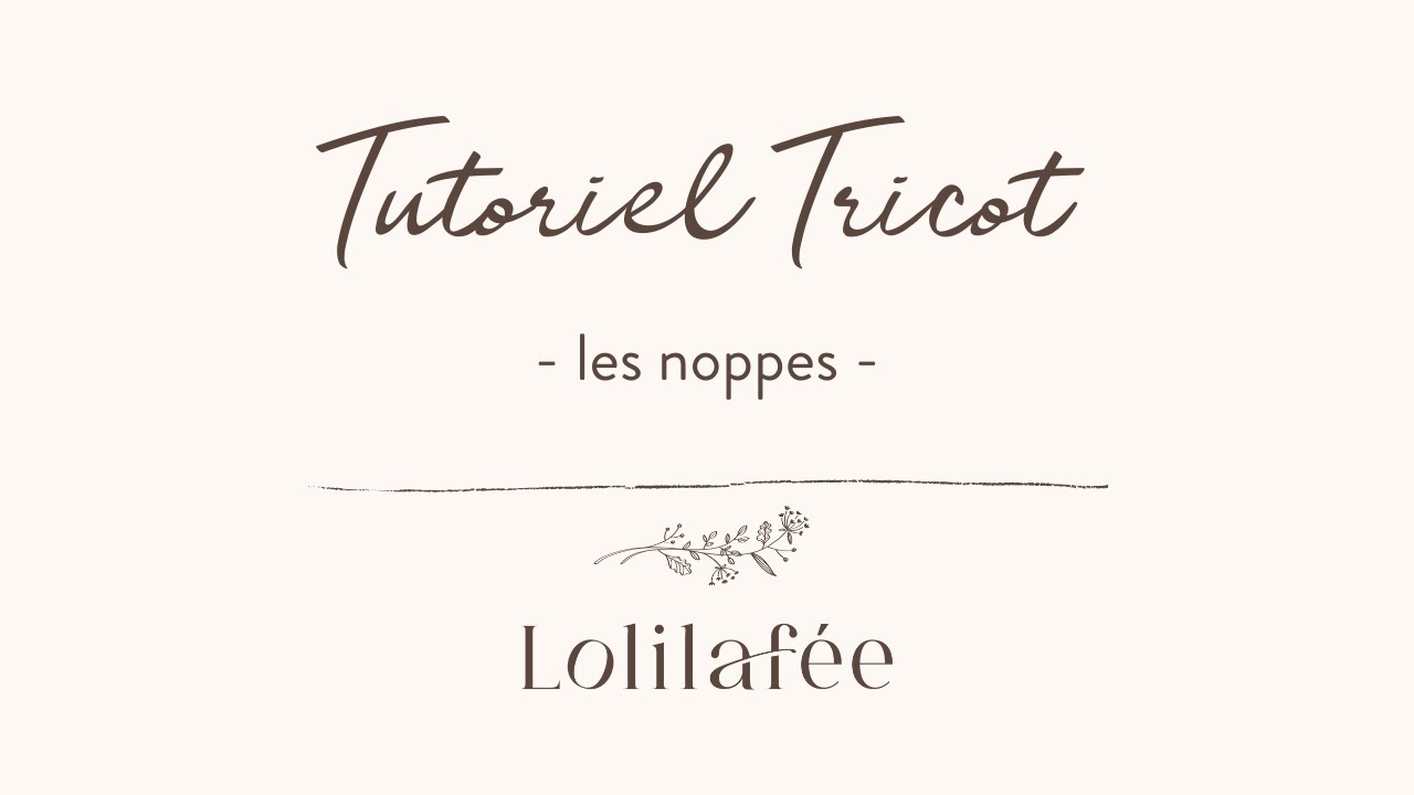 Tutoriel tricot - Les noppes