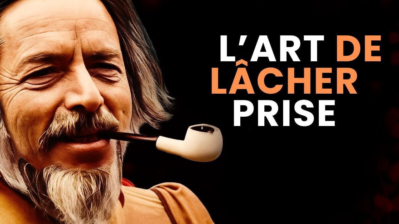 Alan Watts sur l’art de lâcher prise