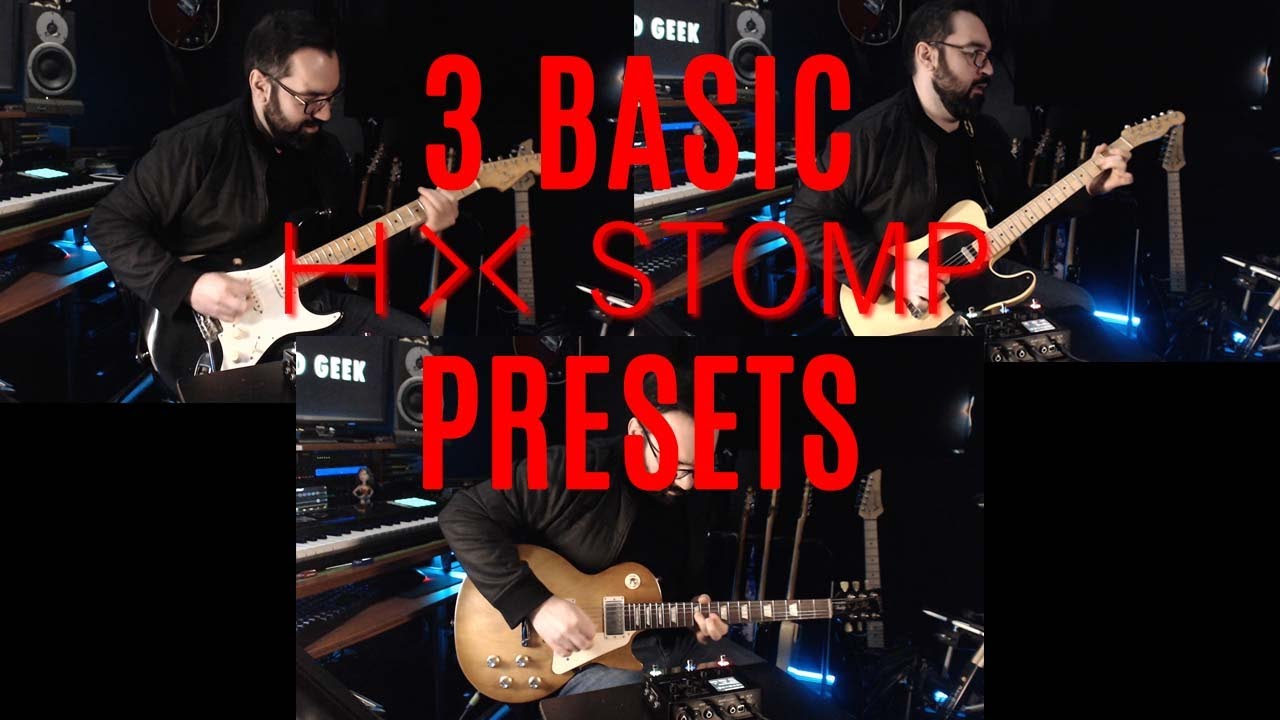 3 Basic Presets for the Line 6 HX Stomp - Strat, Tele & Les Paul