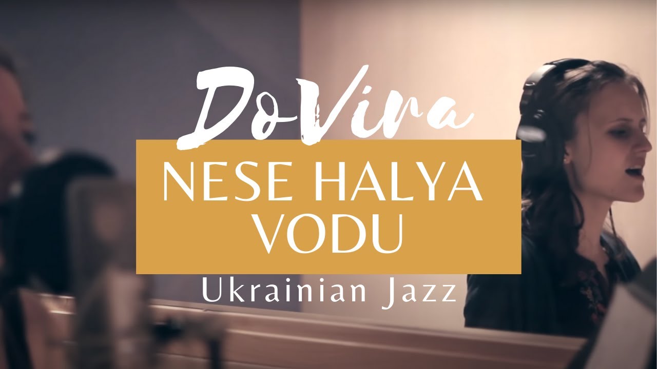 Nese Halia Vodu (Halya Carries The Water) - Ukrainian jazz