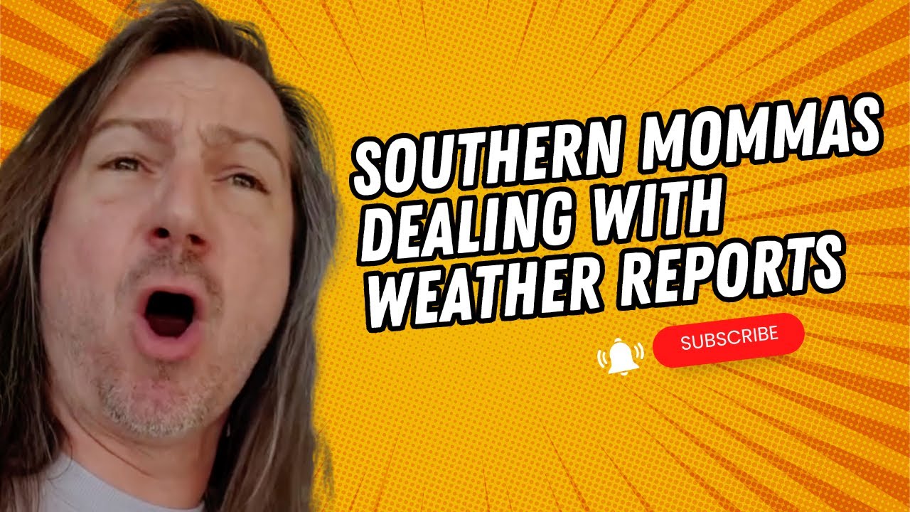 Southern Mommas Dealing With Weather Reports
