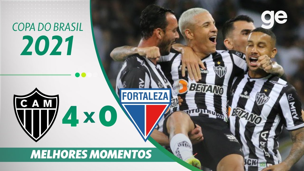 ATL&Eacute;TICO-MG 4 X 0 FORTALEZA | MELHORES MOMENTOS | SEMIFINAL COPA DO BRASIL 2021 | ge.globo