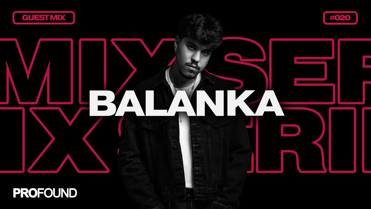 Balanka // PROFOUND MIX SERIES #020