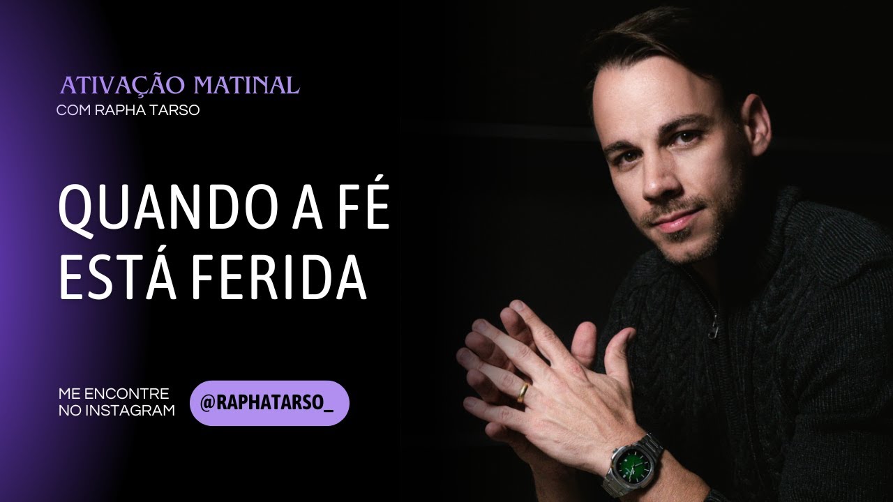 QUANDO A SUA FÉ ESTÁ FERIDA - (Esteja comigo de segunda a sexta às 07h05)