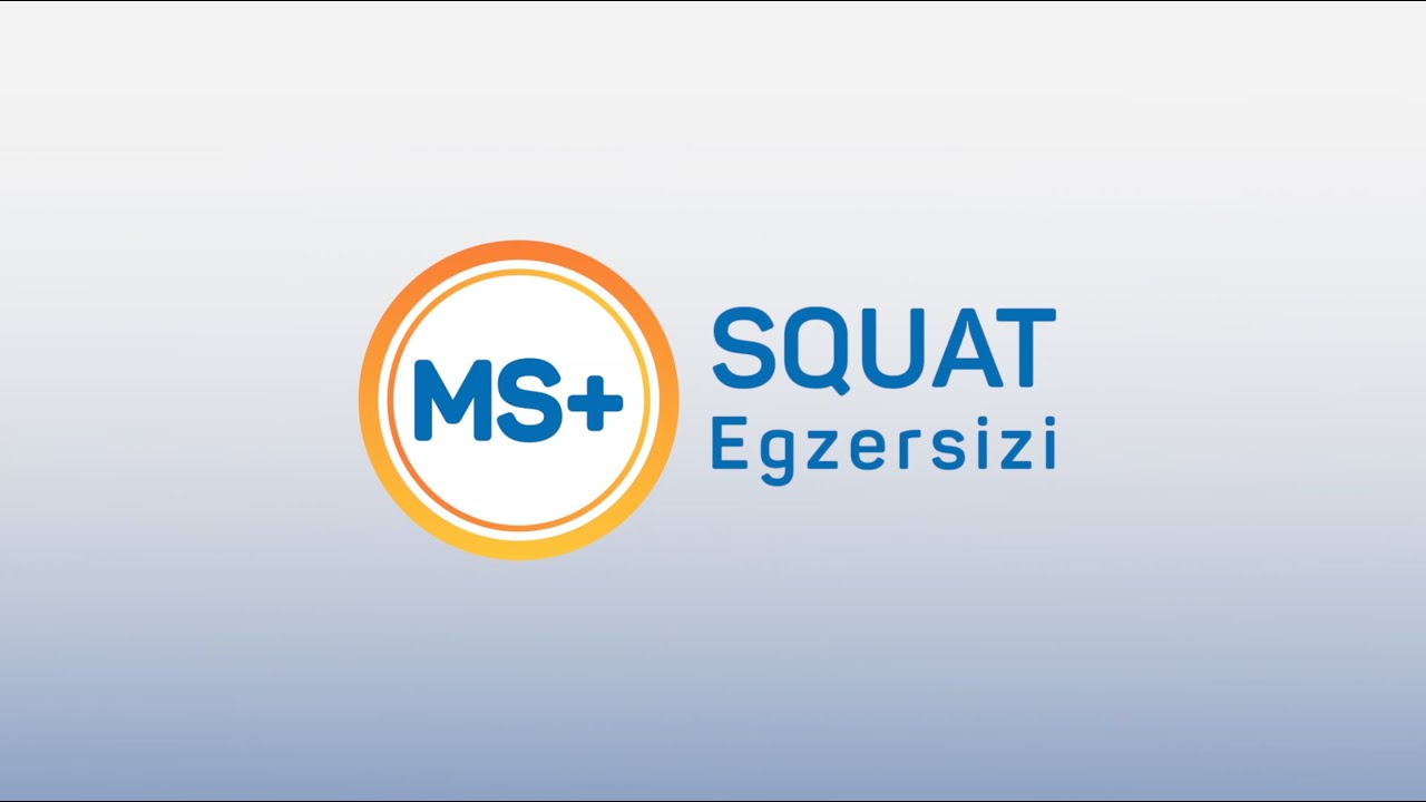 SQUAT (AYAKTA) | MS’te Fizik Tedavi – MS Platformu