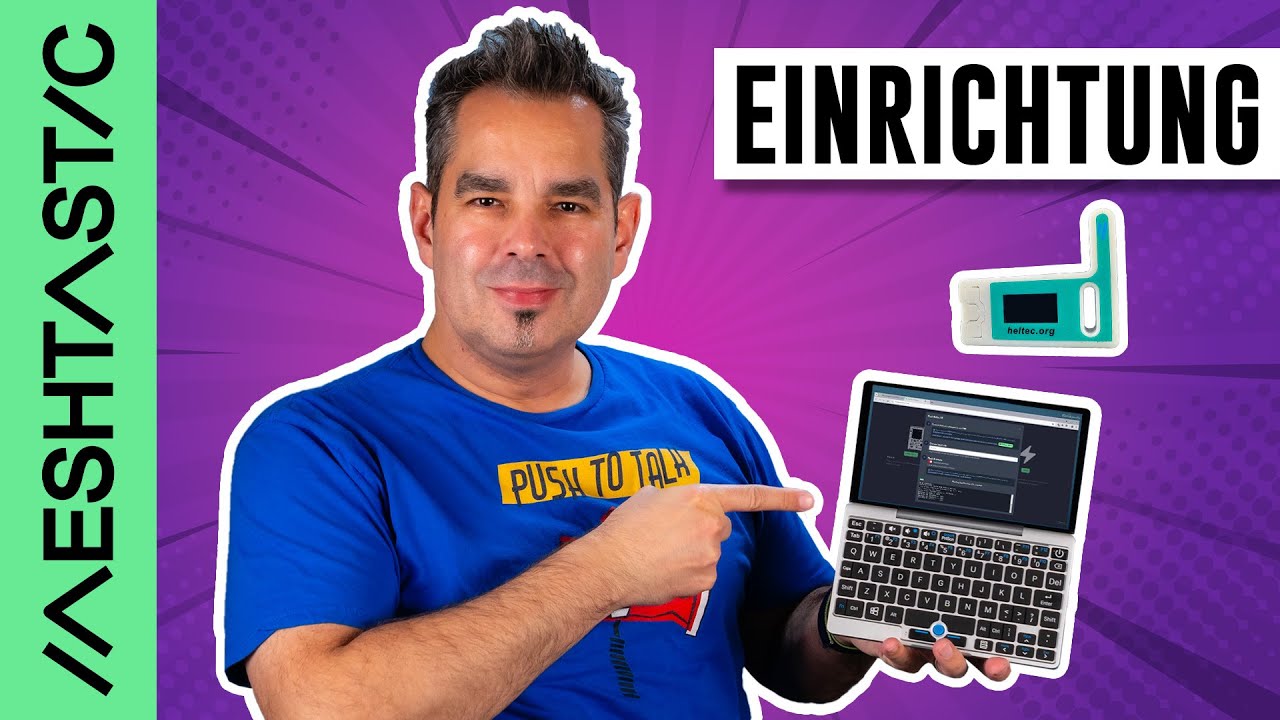 Meshtastic Tutorial 🌐 Installation Firmware, Ersteinrichtung & Praxistest