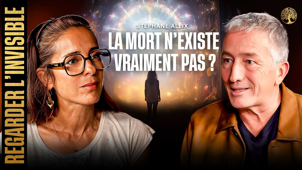 STÉPHANE ALLIX – LA MORT N’EXISTE VRAIMENT PAS ? – REGARDER L’INVISIBLE EP1