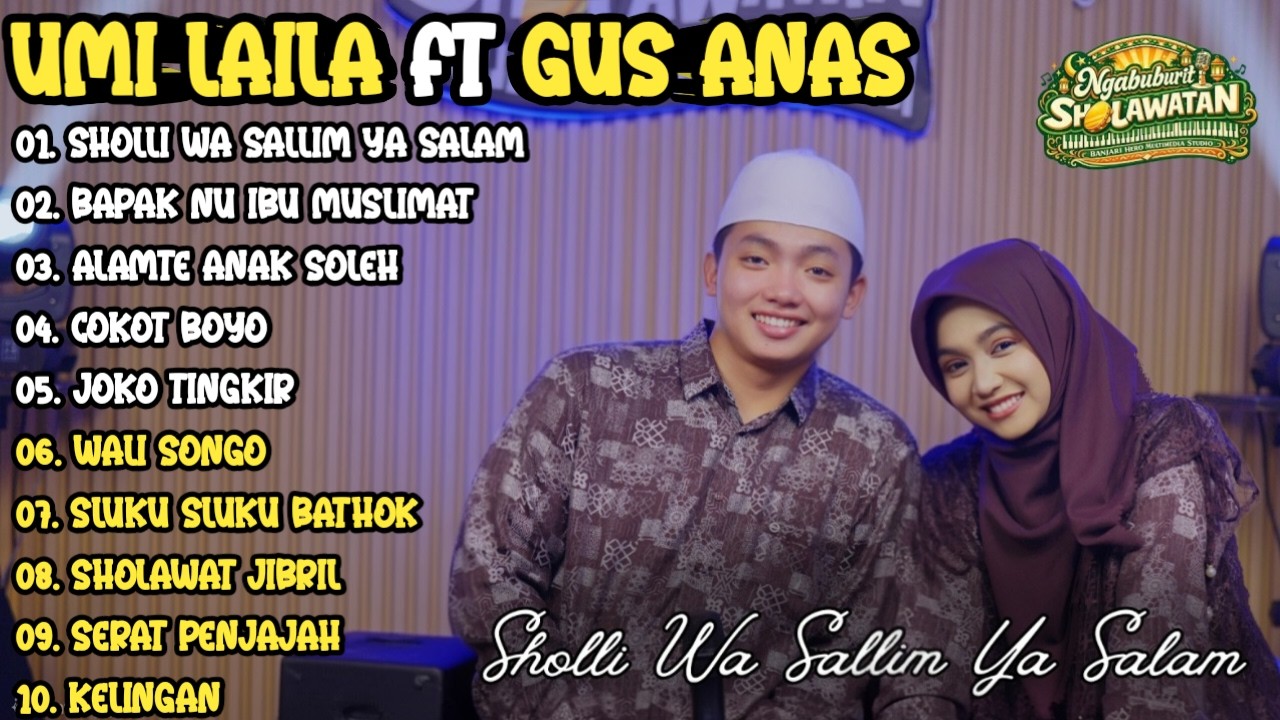SHOLAWAT TERBARU NING UMI LAILA ft Gus Anas 2026‼️BAPAKKU NU IBU MUSLIMAT- Sholli Wa Sallim Ya Salam
