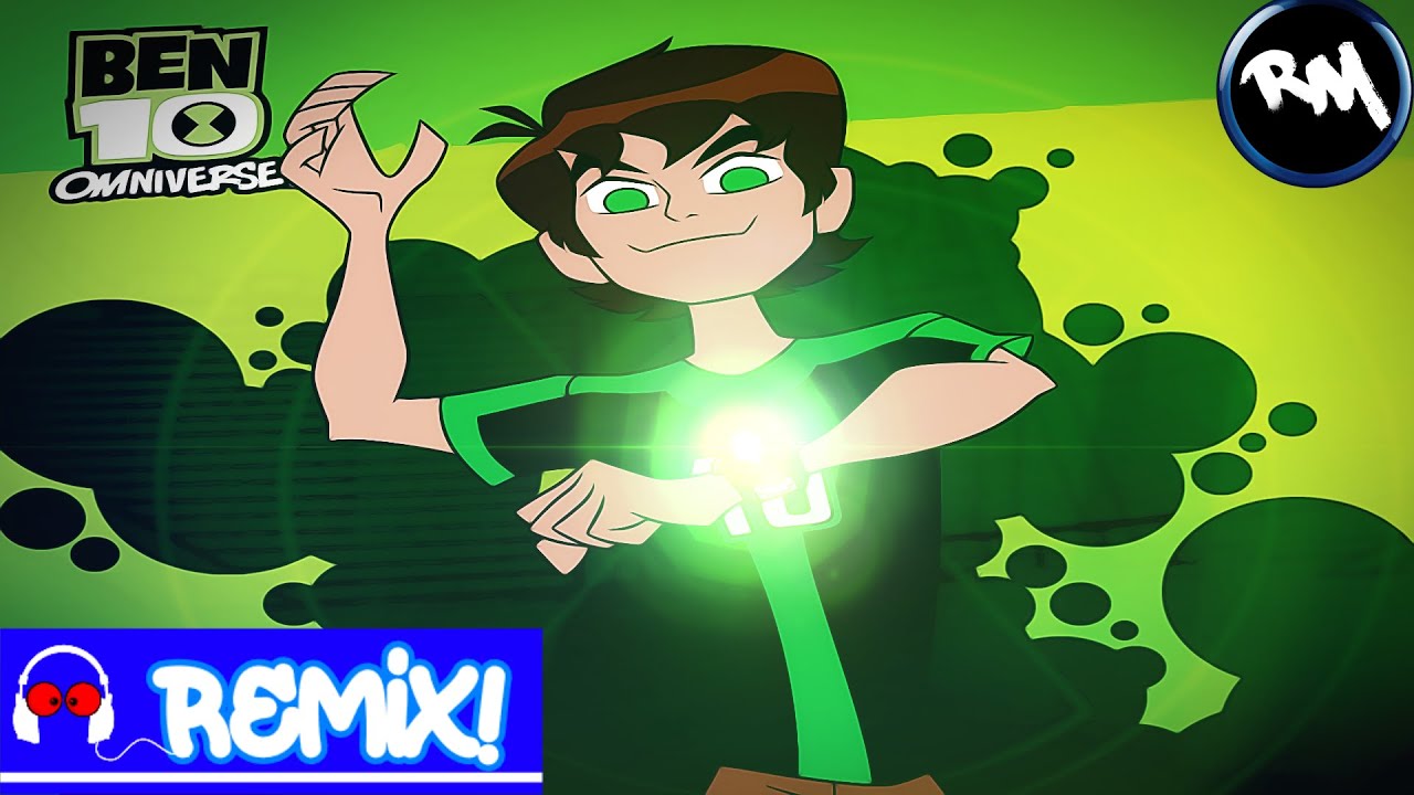 Ben 10 Omniverse (Theme Song Remix) -RM