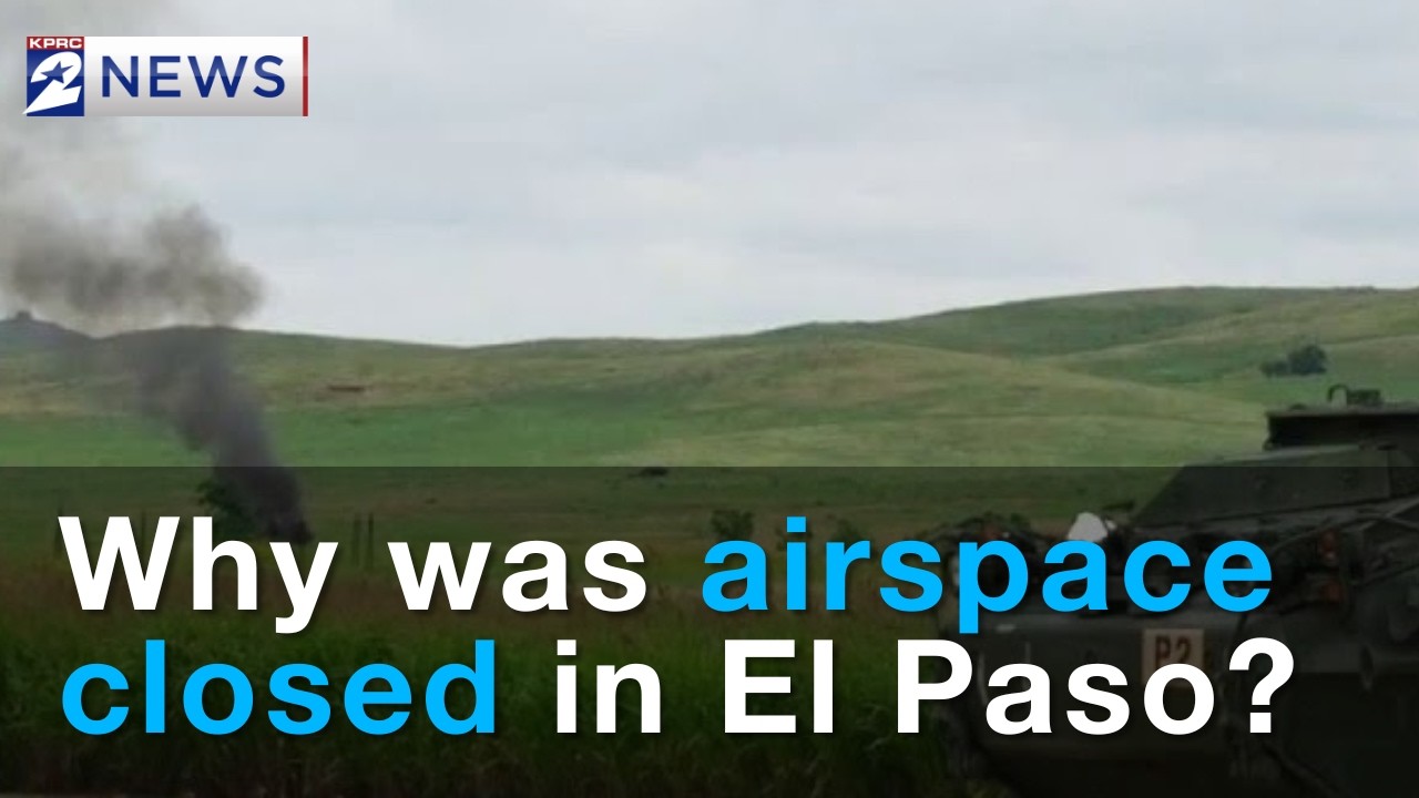 Why the FAA Closed an Airspace in El Paso for 10 Days for 