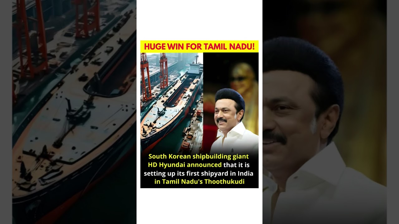 🚢 Huge Win for Tamil Nadu! South Korean Shipbuilding Giant Comes to India 🇮🇳