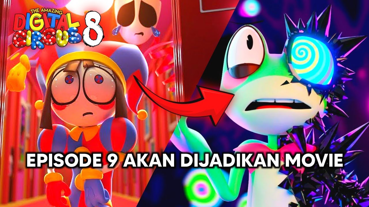 EPISODE 9 JADI MOVIE ?!? BOCORAN BARU EPISODE 8 & 9 !!! The Amazing Digital Circus Episode 8 
