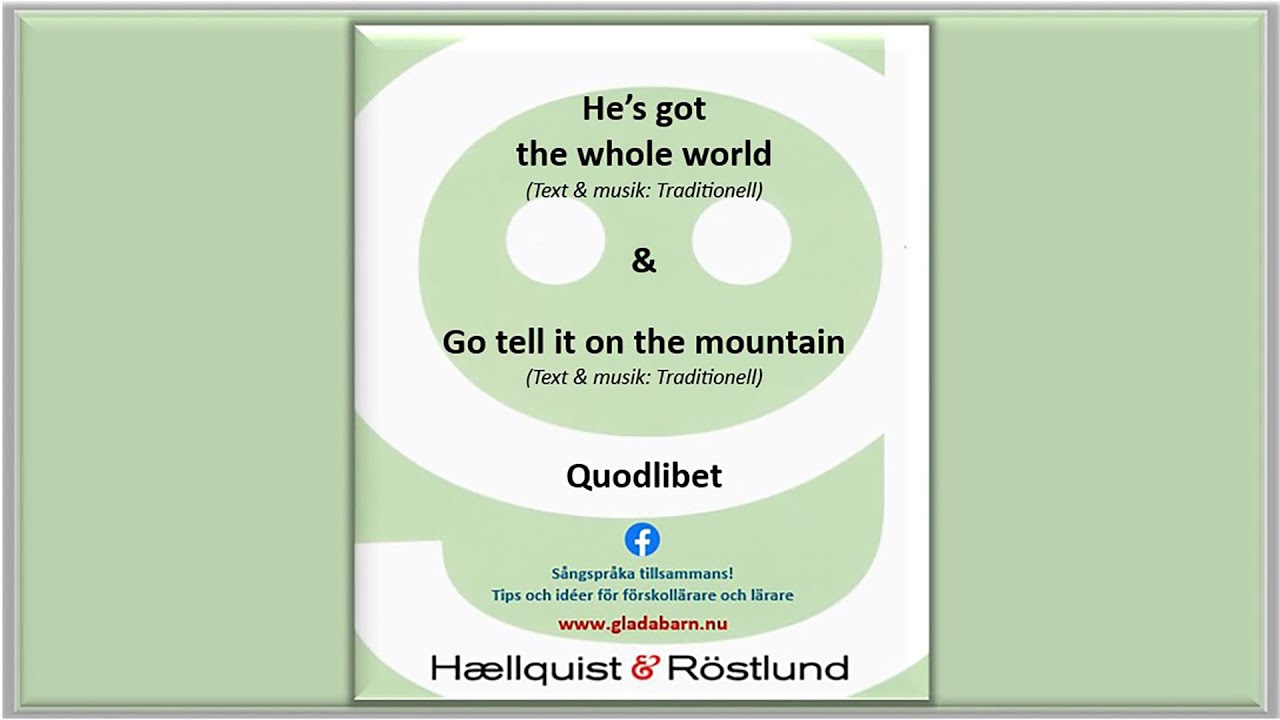 Quodlibet: He's got the whole world - Go tell it on the mountain (Text & musik: Trad)
