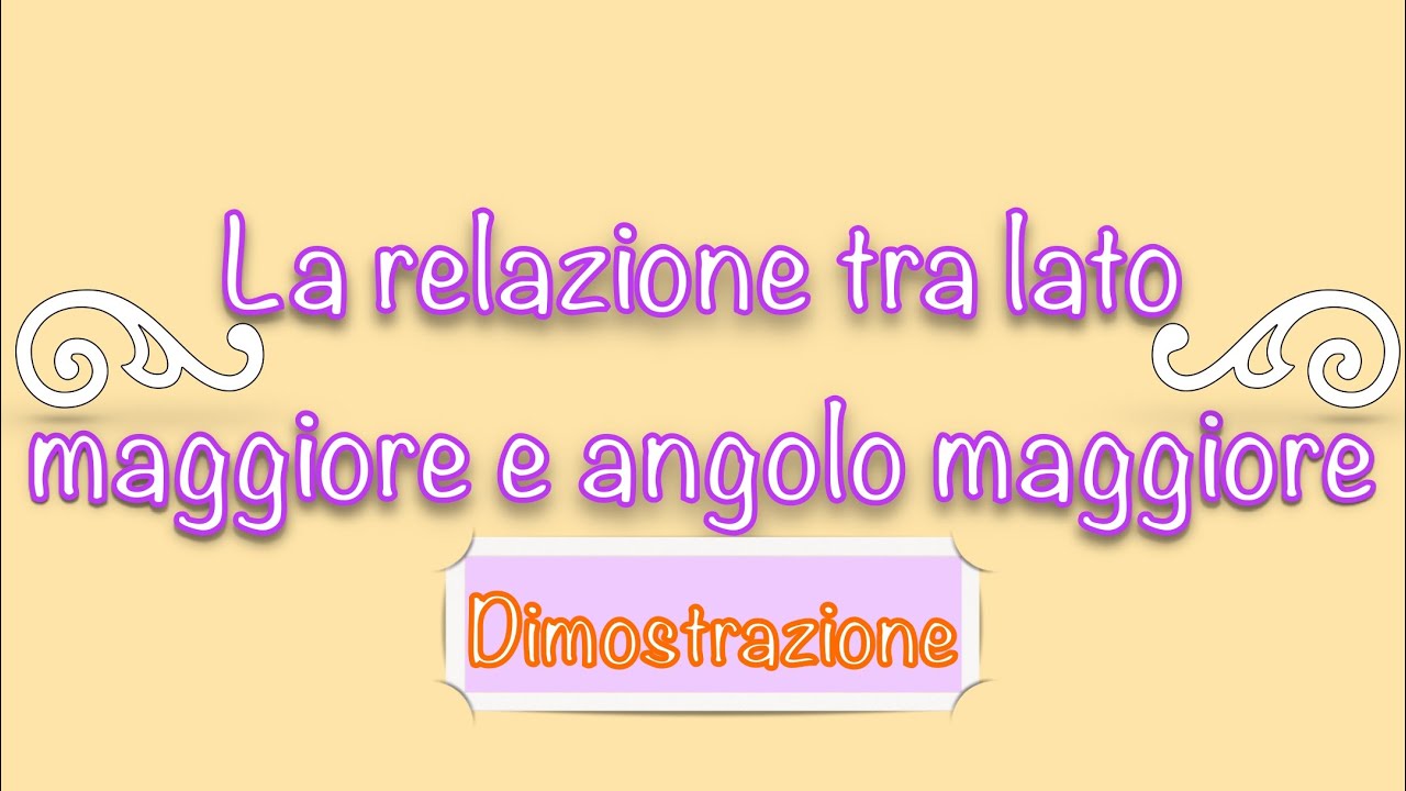 Relazione tra lato maggiore e angolo maggiore in un triangolo | Dimostrazione