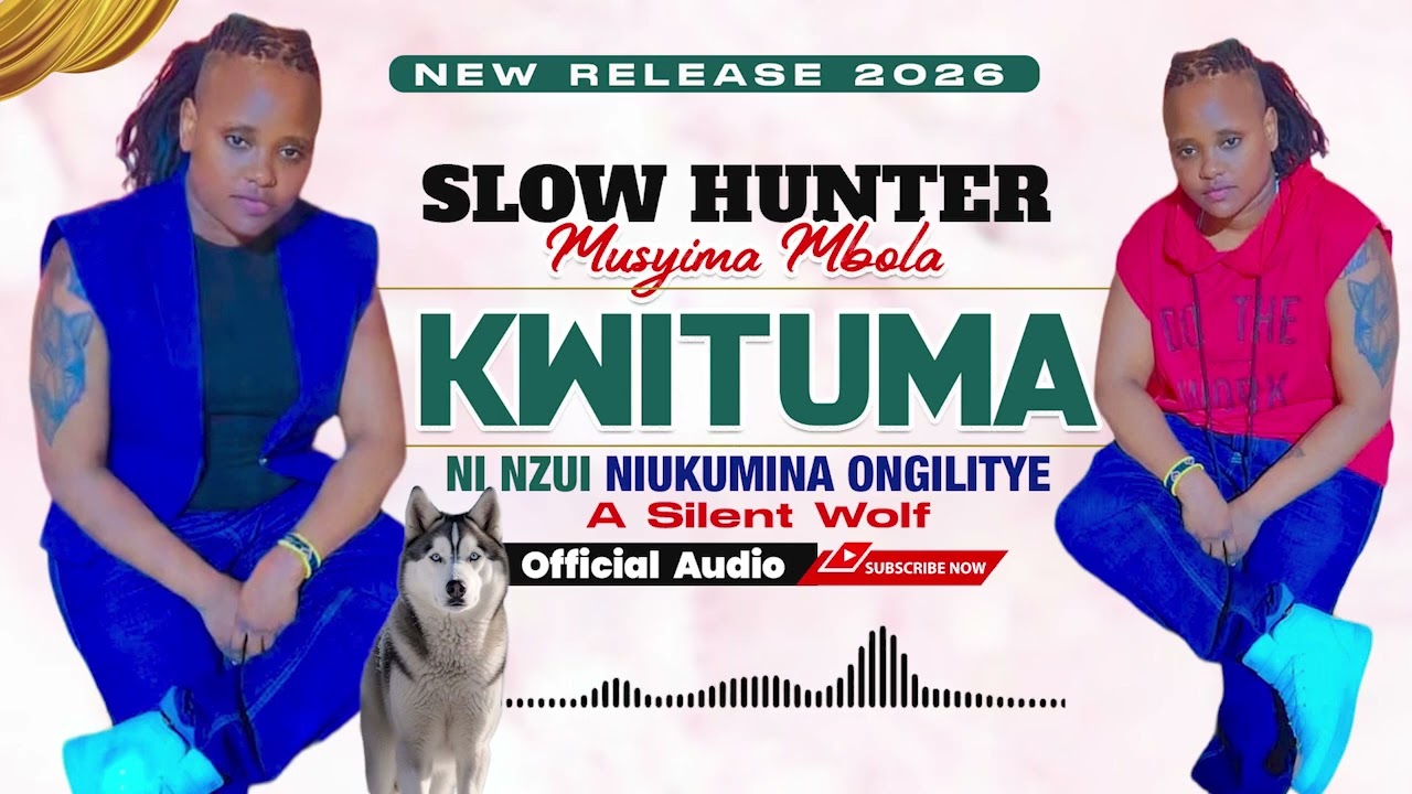 KWITUMA  BY SLOW HUNTER MUSYIMA MBOLA NI NZUI NIUKUMINA ONGILITYE A SILENT WOLF 