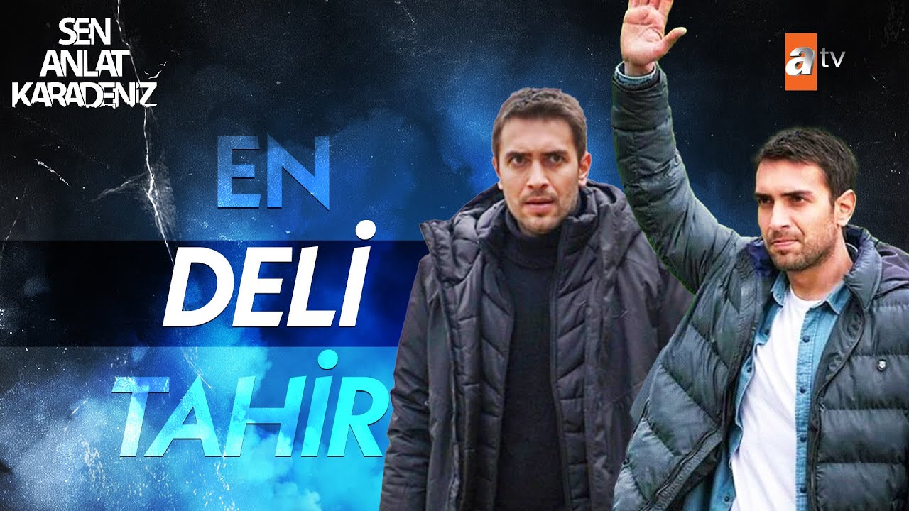 Deli Tahir'in En Deli Sahneleri 💣 - Sen Anlat Karadeniz Kolaj