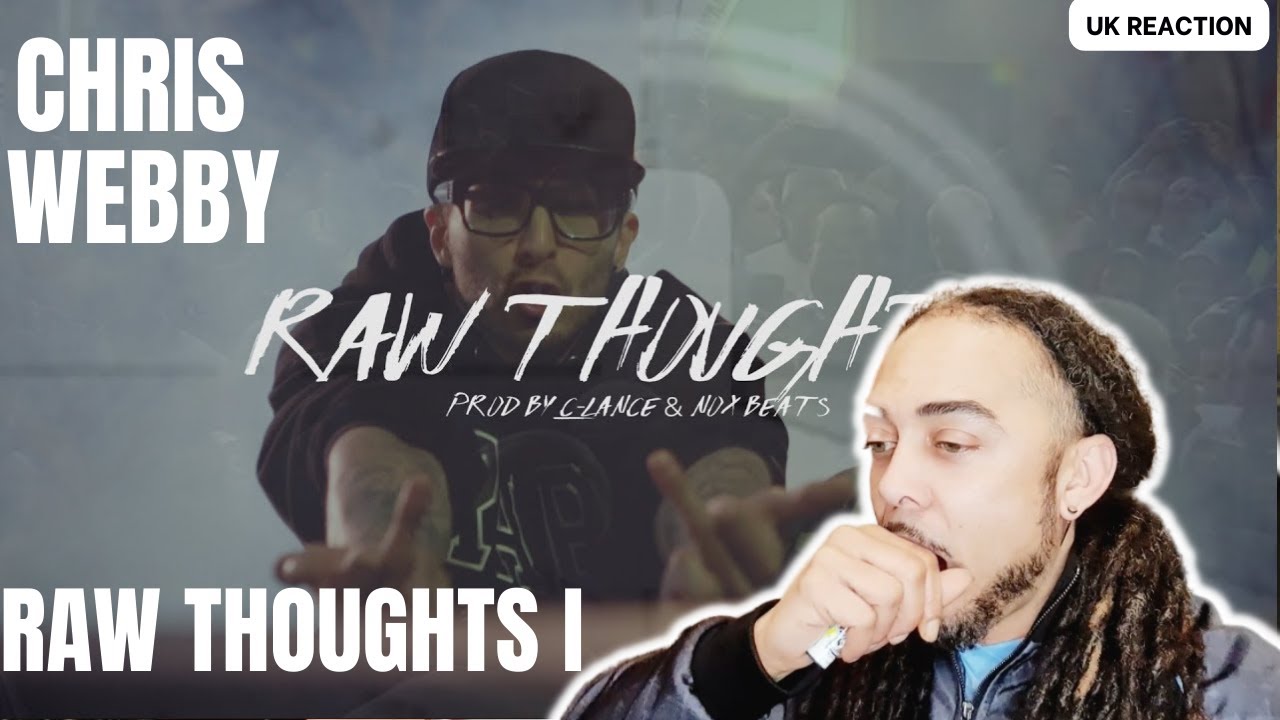 WOW!!!  Chris Webby - Raw Thoughts [UK REACTIONS]