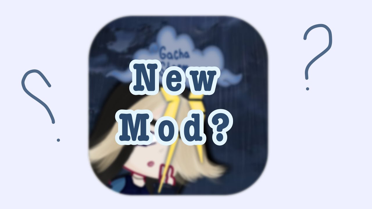 Things that will be in my Gacha Mod pt. 2! |READ DESC.|