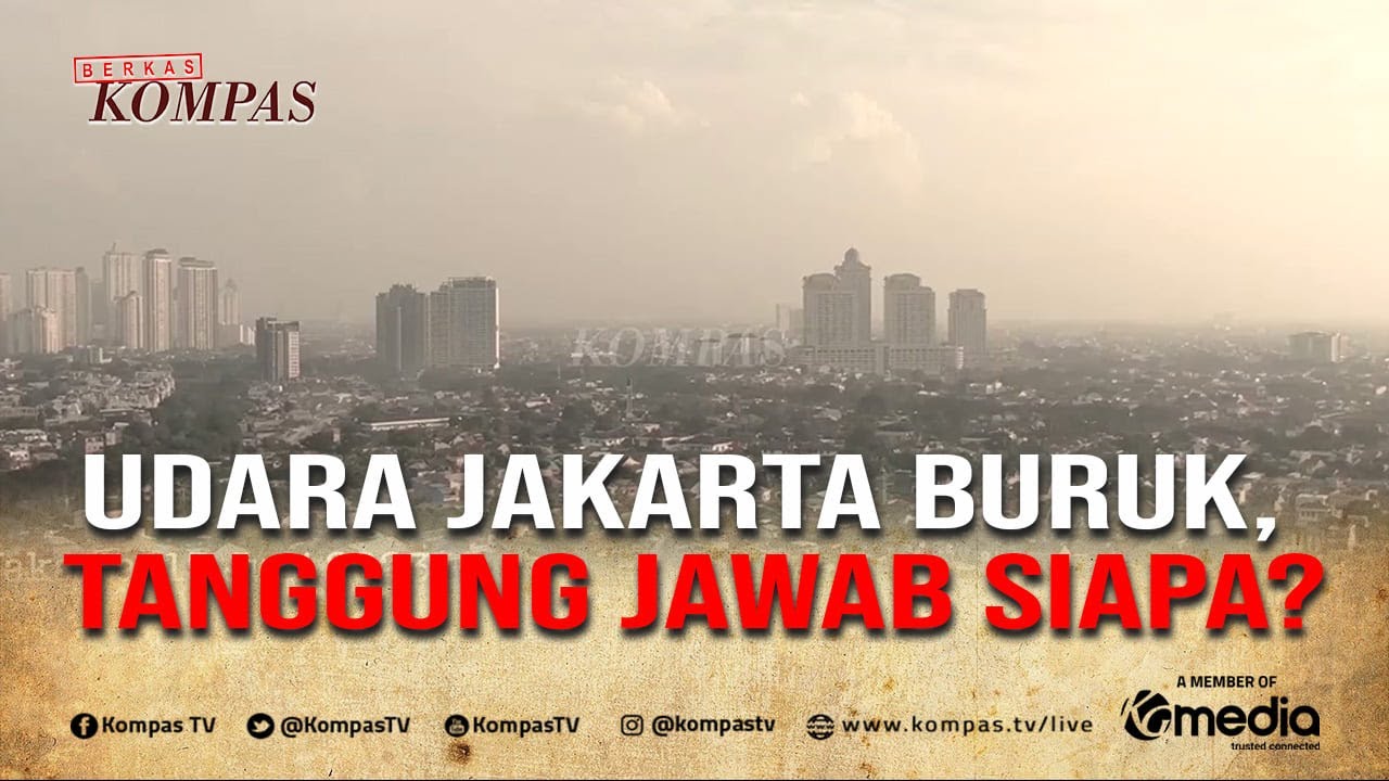 IQ Air: Kualitas Udara Jakarta Tidak Sehat dan Peringkat Pertama terburuk di dunia| BERKAS KOMPAS