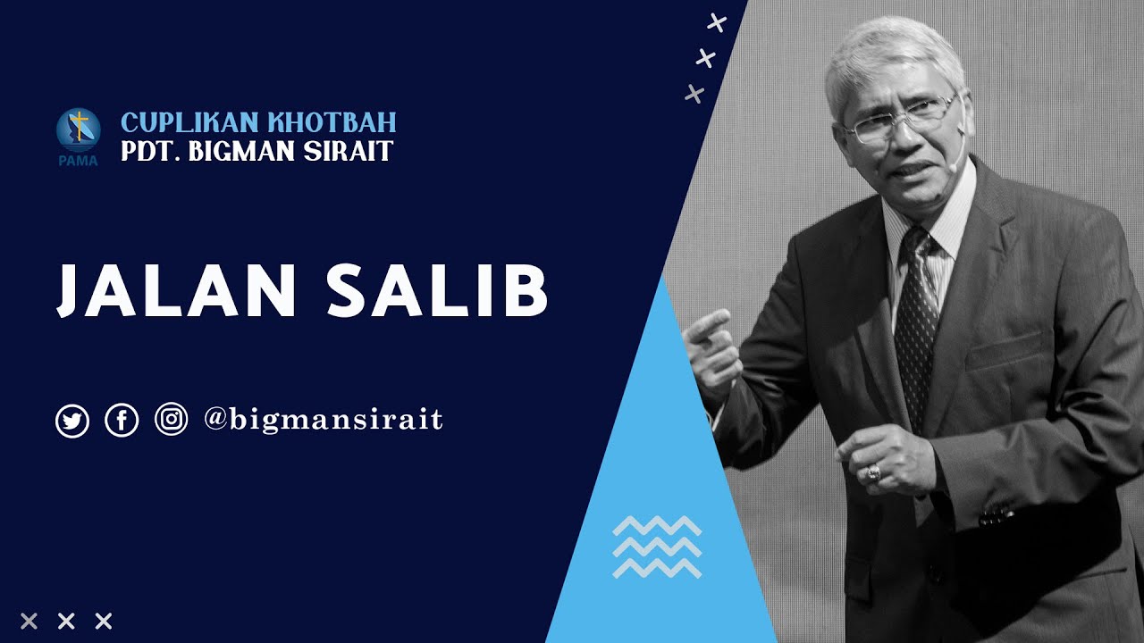 Jalan Salib - Cuplikan Khotbah Pdt. Bigman Sirait