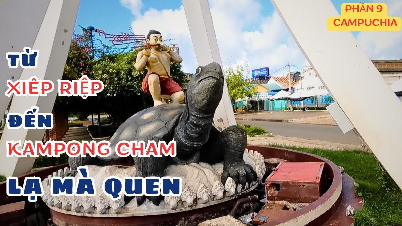P9 - Campuchia : Xiêm Riệp - Kampong Cham mùa nước nổi #Phuot_Duong_Kho 87