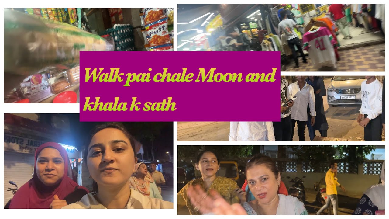 Aaj walk karne mai Sath diya Moon and Farzana khala ne