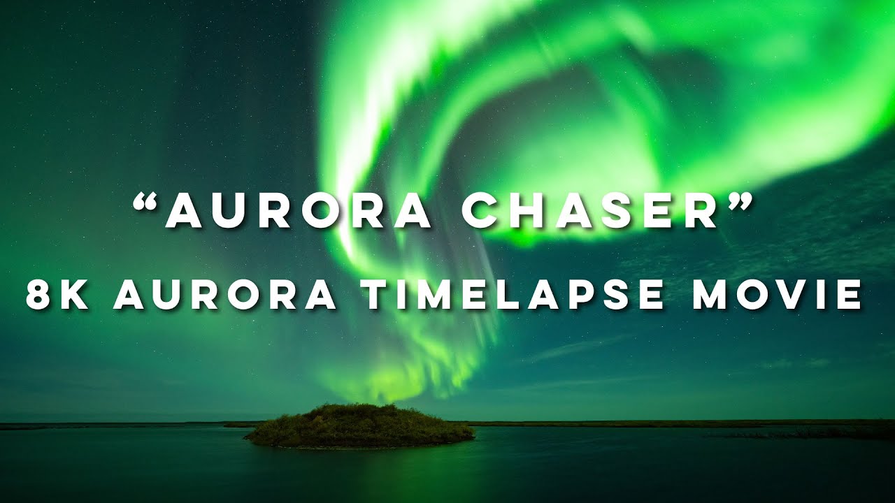 'Aurora Chaser' - 8K Northern Lights Timelapse Compilation, Churchill, Manitoba