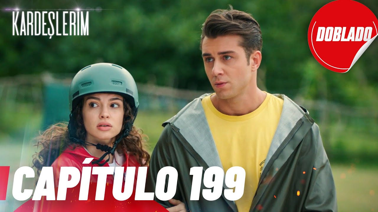 Todo por mi Familia | Kardeslerim - Cap&iacute;tulo 199 | Doblado