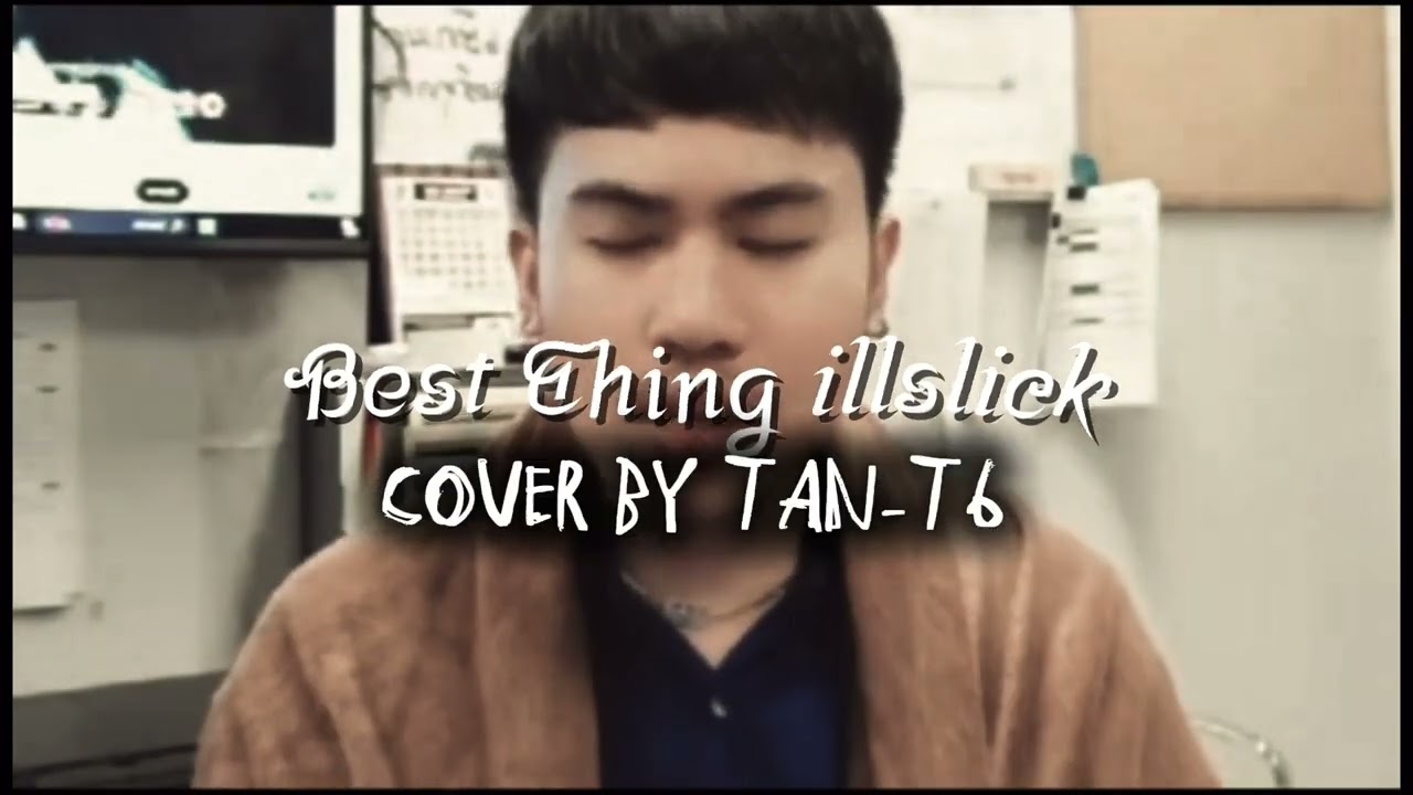 best thing illslick cover By TAN-T6 