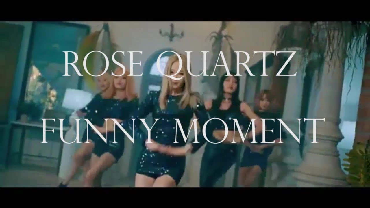 rosequartz(로즈쿼츠) #funny moment part1