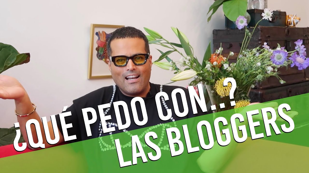 ¿QUÉ P*DO CON LAS BLOGGERS? | ALDO RENDÓN