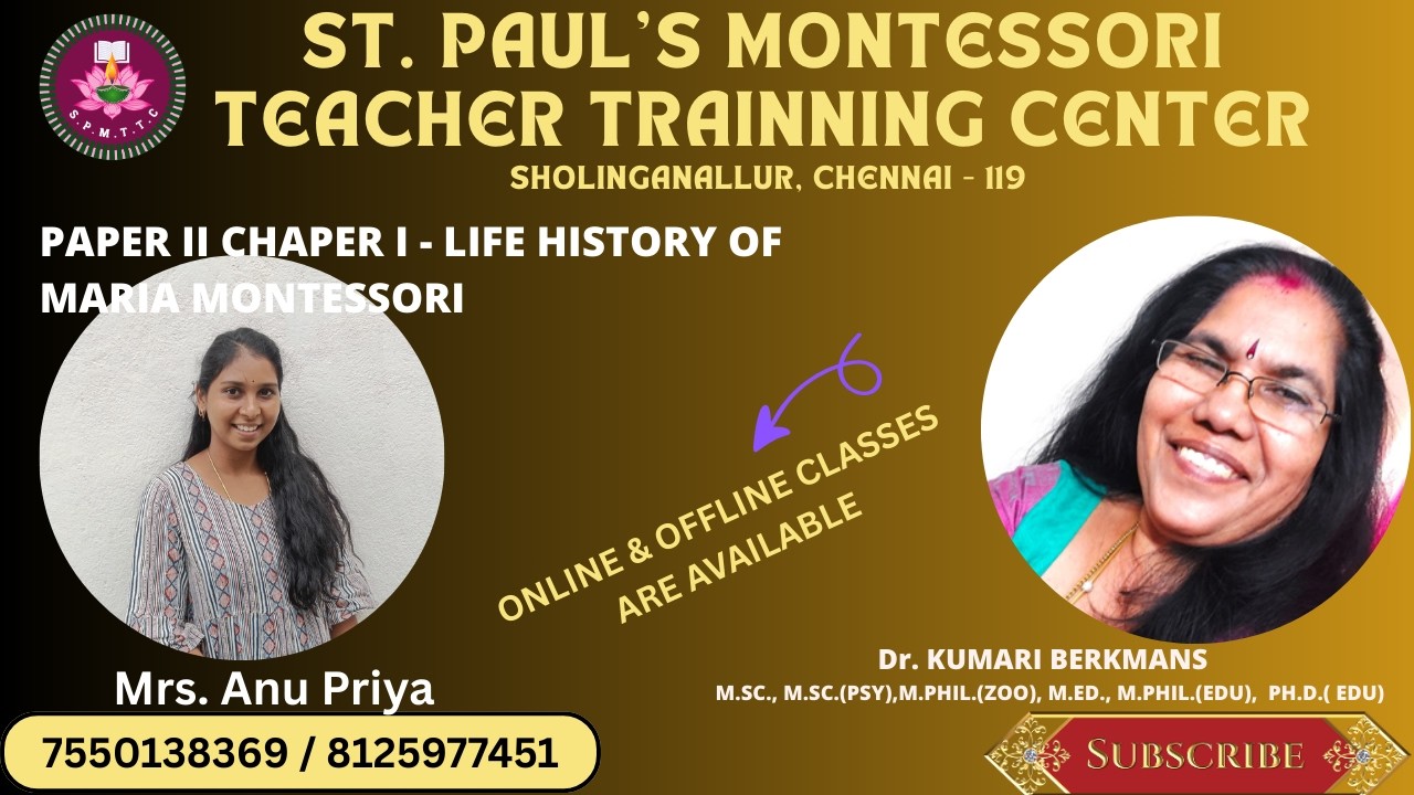 PAPER II CHAPER I - LIFE HISTORY OF MARIA MONTESSORI //St. PAUL'S MONTESSORI TEACHER TRAINING CENTRE