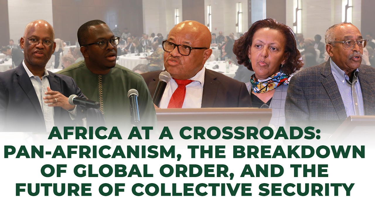 Africa at a Crossroads: Pan-Africanism, the breakdown of global order, and the Future of...
