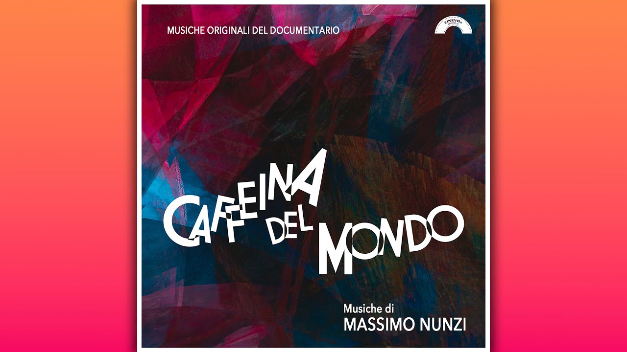 Caffeina del mondo  – Colonna Sonora di Massimo Nunzi (OST)